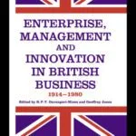 خرید و دانلود نسخه کامل کتاب Enterprise, Management and Innovation in British Business, 1914-80