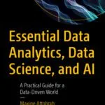 خرید و دانلود نسخه کامل کتاب Essential Data Analytics, Data Science, and AI A Practical Guide for a Data-Driven World