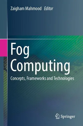 خرید و دانلود نسخه کامل کتاب Fog Computing: Concepts, Frameworks and Technologies_684ab22edb934.jpeg خرید و دانلود نسخه کامل کتاب Fog Computing: Concepts, Frameworks and Technologies