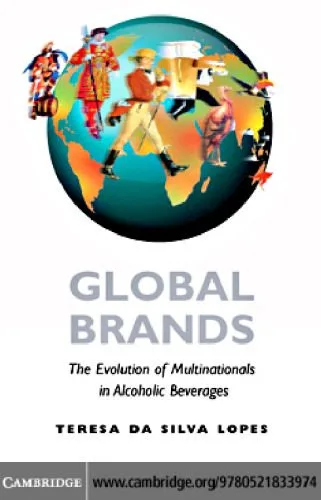 خرید و دانلود نسخه کامل کتاب Global Brands: The Evolution of Multinationals in Alcoholic Beverages_686a1ce175a05.jpeg خرید و دانلود نسخه کامل کتاب Global Brands: The Evolution of Multinationals in Alcoholic Beverages