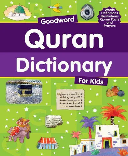 خرید و دانلود نسخه کامل کتاب Goodword Quran Dictionary for Kids: Islamic Children’s Books on the Quran, the Hadith and the Prophet Muhammad_6846273abfeef.jpeg خرید و دانلود نسخه کامل کتاب Goodword Quran Dictionary for Kids: Islamic Children’s Books on the Quran, the Hadith and the Prophet Muhammad