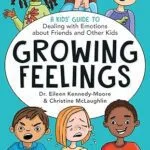 خرید و دانلود نسخه کامل کتاب Growing Feelings: A Kids’ Guide to Dealing with Emotions about Friends and Other Kids –  +  Pdf