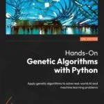 خرید و دانلود نسخه کامل کتاب Hands-On Genetic Algorithms with Python, 2nd Edition