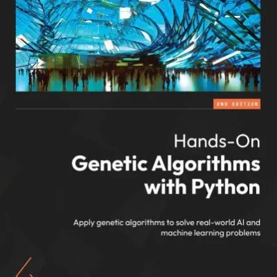 خرید و دانلود نسخه کامل کتاب Hands-On Genetic Algorithms with Python, 2nd Edition
