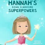 خرید و دانلود نسخه کامل کتاب Hannah’s Down Syndrome Superpowers (One Three Nine Inspired Book 2) –  +  Pdf