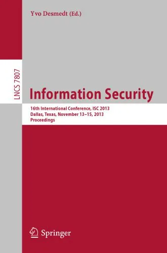 خرید و دانلود نسخه کامل کتاب Information Security: 16th International Conference, ISC 2013, Dallas, Texas, November 13-15, 2013, Proceedings_686817cfb901a.jpeg خرید و دانلود نسخه کامل کتاب Information Security: 16th International Conference, ISC 2013, Dallas, Texas, November 13-15, 2013, Proceedings