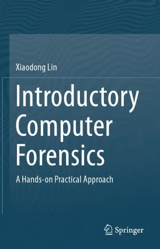 خرید و دانلود نسخه کامل کتاب Introductory Computer Forensics: A Hands-on Practical Approach_68682a942a976.jpeg خرید و دانلود نسخه کامل کتاب Introductory Computer Forensics: A Hands-on Practical Approach