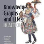 خرید و دانلود نسخه کامل کتاب Knowledge Graphs and LLMs in Action