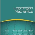 خرید و دانلود نسخه کامل کتاب Lagrangian Mechanics: Problems and Solutions -  Pdf