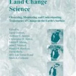 خرید و دانلود نسخه کامل کتاب Land Change Science: Observing, Monitoring and Understanding Trajectories of Change on t[…]rface