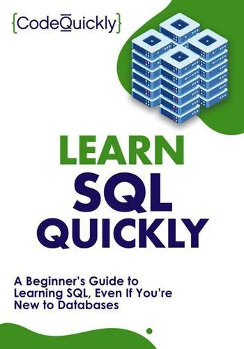 خرید و دانلود نسخه کامل کتاب Learn SQL Quickly: A Beginner’s Guide to Learning SQL, Even If You’re New to Databases (Crash Course With Hands-On Project Book 4)_6866bfef55c35.jpeg خرید و دانلود نسخه کامل کتاب Learn SQL Quickly: A Beginner’s Guide to Learning SQL, Even If You’re New to Databases (Crash Course With Hands-On Project Book 4)