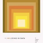 خرید و دانلود نسخه کامل کتاب Living in Data: A Citizen’s Guide to a Better Information Future