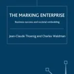 خرید و دانلود نسخه کامل کتاب Marking Enterprise: Business Success and Societal Embedding (INSEAD Business Press)