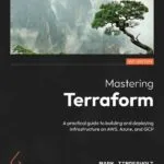 خرید و دانلود نسخه کامل کتاب Mastering Terraform: A Practical Guide to Building and Deploying Infrastructure on AWS, Azure, and GCP