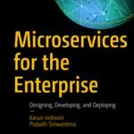 خرید و دانلود نسخه کامل کتاب Microservices for the Enterprise: Designing, Developing, and Deploying