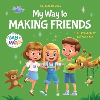 خرید و دانلود نسخه کامل کتاب My Way to Making Friends: Children’s Book about Friendship, Inclusion and Social Skills (Kids Feelings) (My way: Social Emotional Books for Kids) –  +  PDF
