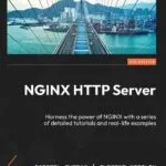 خرید و دانلود نسخه کامل کتاب NGINX HTTP Server: Harness the power of NGINX with a series of detailed tutorials and real-life examples, 5th Edition