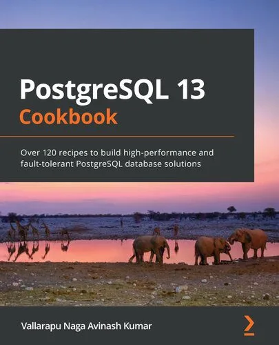 خرید و دانلود نسخه کامل کتاب PostgreSQL 13 Cookbook: Over 120 recipes to build high-performance and fault-tolerant PostgreSQL database solutions_6866defc22579.jpeg خرید و دانلود نسخه کامل کتاب PostgreSQL 13 Cookbook: Over 120 recipes to build high-performance and fault-tolerant PostgreSQL database solutions
