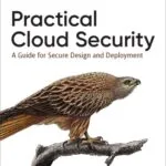 خرید و دانلود نسخه کامل کتاب Practical Cloud Security: A Guide for Secure Design and Deployment