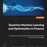خرید و دانلود نسخه کامل کتاب Quantum Machine Learning and Optimisation in Finance – Second Edition