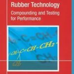 خرید و دانلود نسخه کامل کتاب Rubber Technology 2E: Compounding and Testing for Performance (2nd Edition) - original PDF