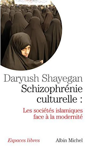 خرید و دانلود نسخه کامل کتاب Schizophrénie culturelle : Les sociétés islamiques face à la modernité_68462759852d7.jpeg خرید و دانلود نسخه کامل کتاب Schizophrénie culturelle : Les sociétés islamiques face à la modernité