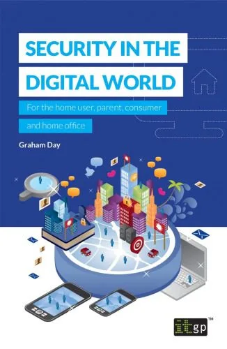 خرید و دانلود نسخه کامل کتاب Security in the Digital World: For the Home User, Parent, Consumer and Home Office_686829f8af55d.jpeg خرید و دانلود نسخه کامل کتاب Security in the Digital World: For the Home User, Parent, Consumer and Home Office