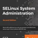 خرید و دانلود نسخه کامل کتاب SELinux System Administration – Second Edition