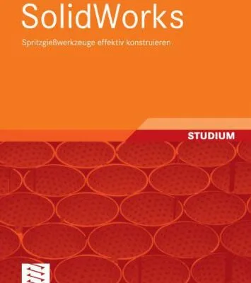 خرید و دانلود نسخه کامل کتاب SolidWorks: Spritzgießwerkzeuge effektiv konstruieren, 1. Auflage  GERMAN