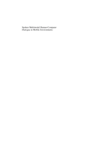 خرید و دانلود نسخه کامل کتاب Spoken Multimodal Human-Computer Dialogue in Mobile Environments_686e87124ab89.jpeg خرید و دانلود نسخه کامل کتاب Spoken Multimodal Human-Computer Dialogue in Mobile Environments