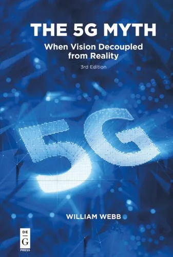 خرید و دانلود نسخه کامل کتاب The 5G Myth: When Vision Decoupled from Reality_686a1ce94c418.jpeg خرید و دانلود نسخه کامل کتاب The 5G Myth: When Vision Decoupled from Reality