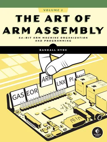 خرید و دانلود نسخه کامل کتاب The Art of ARM Assembly, Volume 1: 64-Bit ARM Machine Organization and Programming_686e8f301f59c.jpeg خرید و دانلود نسخه کامل کتاب The Art of ARM Assembly, Volume 1: 64-Bit ARM Machine Organization and Programming