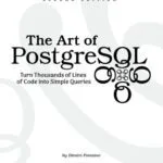 خرید و دانلود نسخه کامل کتاب The Art of PostgreSQL: Turn Thousands of Lines of Code into Simple Queries