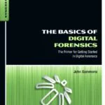 خرید و دانلود نسخه کامل کتاب The Basics of Digital Forensics: The Primer for Getting Started in Digital Forensics