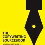 خرید و دانلود نسخه کامل کتاب The Copywriting Sourcebook: How to write better copy, faster – for everything from ads to websites