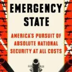 خرید و دانلود نسخه کامل کتاب The Emergency State America’s Pursuit of Absolute Security at All Costs