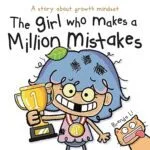 خرید و دانلود نسخه کامل کتاب The Girl Who Makes a Million Mistakes: A Growth Mindset Book for Kids to Boost Confidence, Self-Esteem and Resilience –  +  Pdf