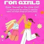 خرید و دانلود نسخه کامل کتاب The Stages of puberty for girls : Know yourself as you grow girl. A must read guide that will help you understand , explore, and navigate through your puberty journey –  +  Pdf