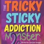 خرید و دانلود نسخه کامل کتاب The Tricky Sticky Addiction Monster –  +  Pdf