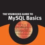 خرید و دانلود نسخه کامل کتاب The Visibooks Guide to MySQL Basics
