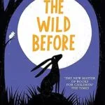 خرید و دانلود نسخه کامل کتاب The Wild Before BY Torday –  +  Pdf
