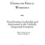 خرید و دانلود نسخه کامل کتاب Uniting the Virtual Workforce: Transforming Leadership and Innovation in the Globally Integrated Enterprise (Microsoft Executive Leadership Series)