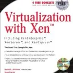 خرید و دانلود نسخه کامل کتاب Virtualization with Xen – Including XenEnterprise, XenServer, and XenExpress
