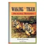 خرید و دانلود نسخه کامل کتاب Waking the Tiger – Healing Trauma – The Innate Capacity to Transform Overwhelming Experiences by Peter A. Levine
