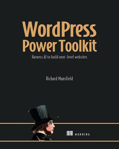 خرید و دانلود نسخه کامل کتاب WordPress Power Toolkit: Harness AI to build next-level websites_686e8f4d309fe.jpeg خرید و دانلود نسخه کامل کتاب WordPress Power Toolkit: Harness AI to build next-level websites