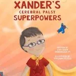خرید و دانلود نسخه کامل کتاب Xander’s Cerebral Palsy Superpowers (One Three Nine Inspired Book 3) –  +  Pdf