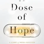 خرید و دانلود نسخه کامل کتاب زبان اصلی A Dose of Hope: A Story of MDMA-Assisted Psychotherapy PDF | دانلود کتاب خارجی