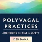 خرید و دانلود نسخه کامل کتاب زبان اصلی Polyvagal Practices: Anchoring the Self in Safety PDF | دانلود کتاب خارجی