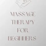 خرید و دانلود نسخه کامل کتاب زبان اصلی Massage Therapy for Beginners PDF | دانلود کتاب خارجی