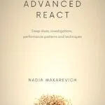 خرید و دانلود نسخه کامل کتاب زبان اصلی Advanced React: Deep dives, investigations, performance patterns and techniques PDF | دانلود کتاب خارجی